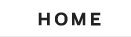 ＨＯＭＥ
